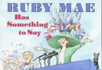 RUBY MAE HAS SOMETHING TO SAY