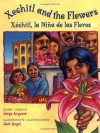 XOCHITL AND THE FLOWERS/XÓCHITL, LA NIÑA DE LAS FLORES