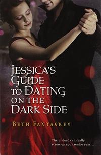 JESSICA’S GUIDE TO DATING ON THE DARK SIDE
