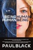 BEING HUMAN. HUMAN BEING.