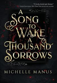 A SONG TO WAKE A THOUSAND SORROWS